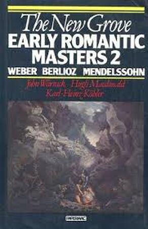 The new Grove Early romantic masters 2 - John Warrack