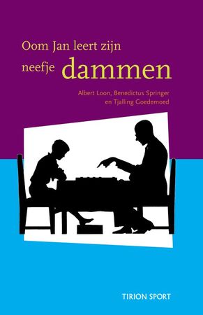 Oom Jan leert zijn neefje dammen - A. Loon, B. Springer, T. Goedemoed Oom Jan leert zijn neefje dammen - A. Loon, B. Springer, T. Goedemoed