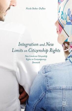 Integration and New Limits on Citizenship Rights - Nicole Stokes-dupass
