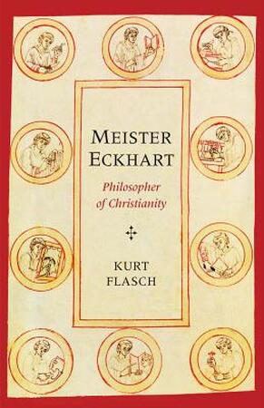 Meister Eckhart - Philosopher of Christianity - kurt flasch Meister Eckhart - Philosopher of Christianity - kurt flasch