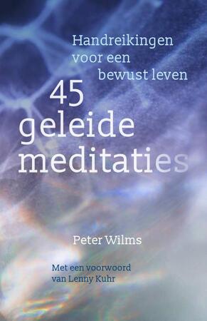 45 geleide meditaties - Peter Wilms 45 geleide meditaties - Peter Wilms