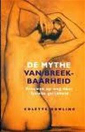 De mythe van breekbaarheid - Colette Dowling De mythe van breekbaarheid - Colette Dowling