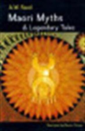 Maori myths & legendary tales - Alexander Wyclif Reed Maori myths & legendary tales - Alexander Wyclif Reed