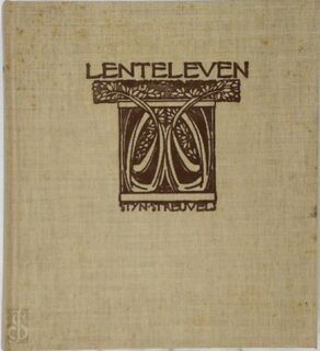 Lenteleven [facsimile 2de utg.] - Stijn Streuvels, Ludo [Nawoord] Simons (ISBN 9789071889127)