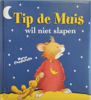 Tip de Muis wil niet slapen - Marco Campanella (ISBN 9789086680528)
