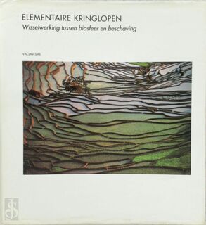 Elementaire kringlopen: wisselwerking tussen biosfeer en beschaving - Vaclav Smil, Ann de Ron, Tom Kortbeek (ISBN 9789073035751)