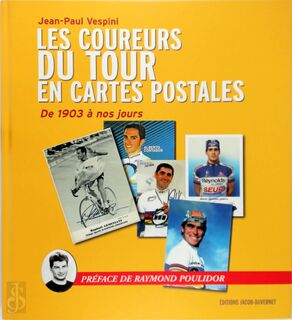 Les coureurs du Tour de France en cartes postales - Jean-Paul Vespini (ISBN 9782847243635)