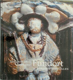 Fundort Nordrhein-Westfalen - Heinz Günter Horn, Römisch-Germanisches Museum (Cologne Germany), Soziales Und Stadtentwicklung, Kultur Und North Rhine-Westphalia (Germany). Ministerium Für Arbeit Sport (ISBN 9783805326728)