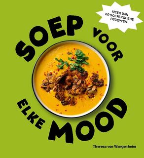 Soep voor elke mood - Theresa von Wangenheim (ISBN 9789023017417)