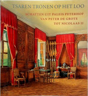 Tsaren tronen op Het Loo = The tsars at Paleis Het Loo - N. V. Vernova, A. B. P. Ehrhardt (ISBN 9789040098642)