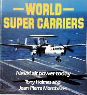 World Super Carriers - Tony Holmes, Jean-Pierre Montbazet (ISBN 9780850458480)