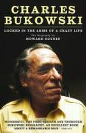 Charles Bukowski - Howard Sounes Charles Bukowski - Howard Sounes