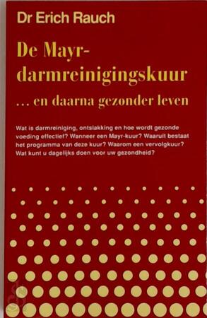 De Mayr-darmreinigingskuur ...en daarna gezonder leven - E. Rauch, D. Balde De Mayr-darmreinigingskuur ...en daarna gezonder leven - E. Rauch, D. Balde