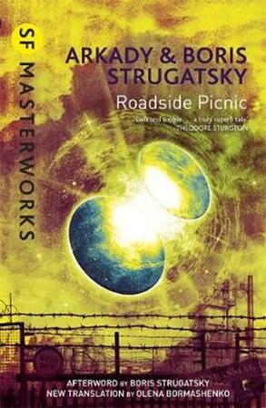 Roadside Picnic - Arkady Strugatsky, Boris Strugatsky Roadside Picnic - Arkady Strugatsky, Boris Strugatsky