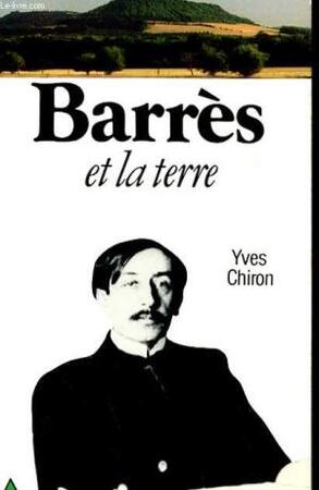 Barrès et la terre - Yves Chiron Barrès et la terre - Yves Chiron