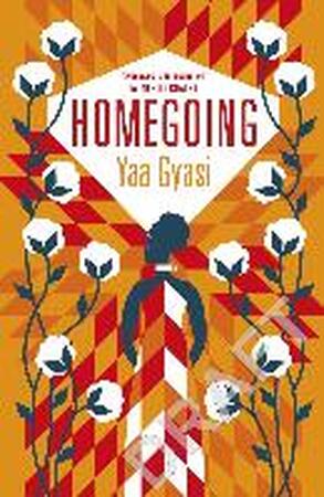 Homegoing - Yaa Gyasi Homegoing - Yaa Gyasi