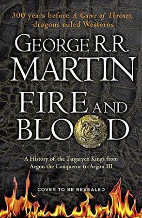 Fire and Blood - george r. r. martin Fire and Blood - george r. r. martin
