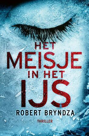 Het meisje in het ijs - Robert Bryndza Het meisje in het ijs - Robert Bryndza