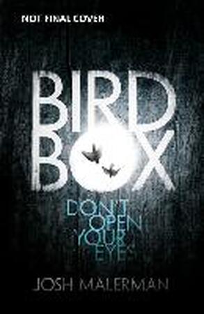 Bird Box - Josh Malerman Bird Box - Josh Malerman