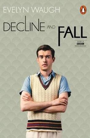 Decline and Fall (TV Tie-in) - Evelyn Waugh Decline and Fall (TV Tie-in) - Evelyn Waugh