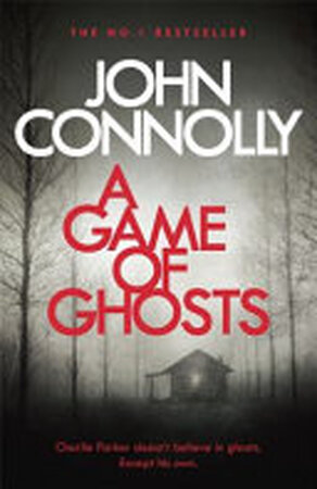 A Game of Ghosts - John Connolly A Game of Ghosts - John Connolly