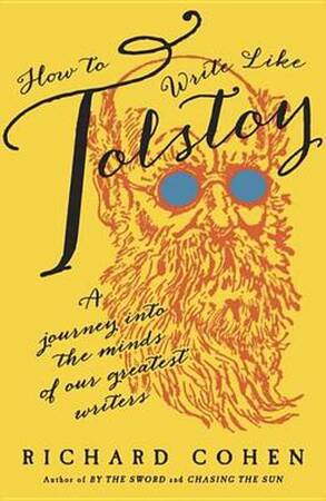 How to Write Like Tolstoy - Richard Cohen How to Write Like Tolstoy - Richard Cohen