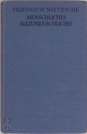 Menschliches alzu menschliches - Friedrich Nietzsche Menschliches alzu menschliches - Friedrich Nietzsche