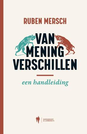 Van mening verschillen : Een handleiding - Ruben Mersch Van mening verschillen : Een handleiding - Ruben Mersch