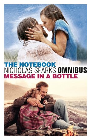 Nicolas Sparks omnibus; The notebook, message in a bottle - Nicholas Sparks Nicolas Sparks omnibus; The notebook, message in a bottle - Nicholas Sparks