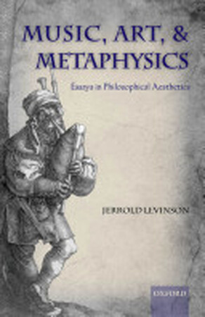 Music, Art, and Metaphysics - Jerrold Levinson Music, Art, and Metaphysics - Jerrold Levinson