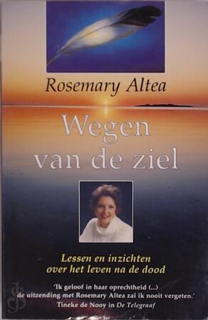 Wegen van de ziel - Rosemary Altea, Mireille Vroege Wegen van de ziel - Rosemary Altea, Mireille Vroege