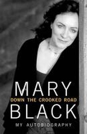 Down the Crooked Road - Mary Black Down the Crooked Road - Mary Black