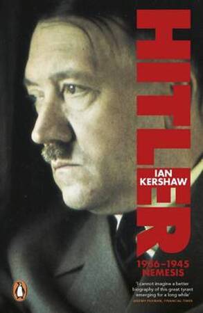 Hitler - 1936-45 : Nemesis - Ian Kershaw Hitler - 1936-45 : Nemesis - Ian Kershaw