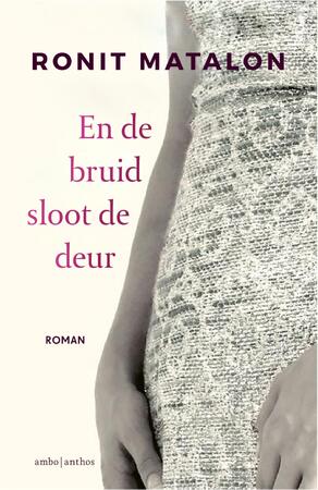 En de bruid sloot de deur - Ronit Matalon En de bruid sloot de deur - Ronit Matalon