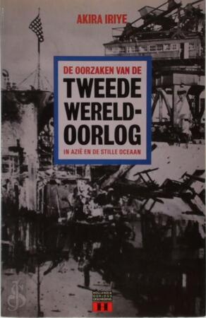 De oorzaken van de Tweede Wereldoorlog in Azië en de Stille Oceaan - Akira Iriye, Th.H.J. Tromp