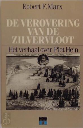 De verovering van de zilvervloot - Robert F. Marx