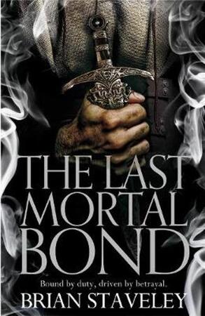 Last Mortal Bond - Brian Staveley Last Mortal Bond - Brian Staveley