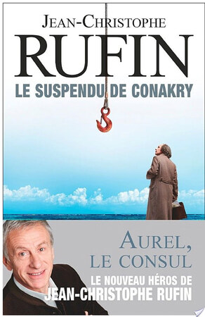 Le suspendu de Conakry - Jean-Christophe Rufin Le suspendu de Conakry - Jean-Christophe Rufin