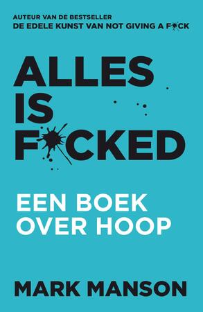 Alles is f*cked - Mark Manson Alles is f*cked - Mark Manson