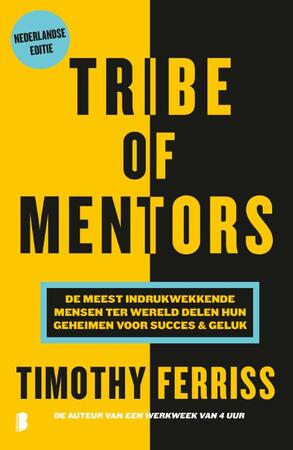Tribe of mentors - Timothy Ferriss Tribe of mentors - Timothy Ferriss