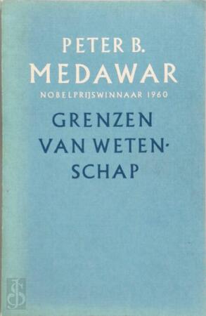 Grenzen van wetenschap - Medawar Grenzen van wetenschap - Medawar
