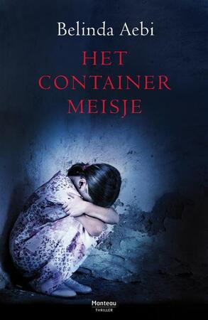 Het containermeisje - Belinda Aebi