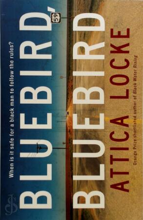 Bluebird, Bluebird - Attica Locke Bluebird, Bluebird - Attica Locke