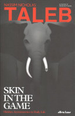 Skin in the Game - Nassim Nicholas Taleb Skin in the Game - Nassim Nicholas Taleb