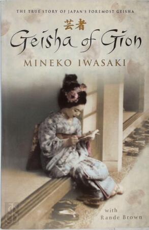 Geisha of gion : the true story of japan's foremost geisha - Brown R Geisha of gion : the true story of japan's foremost geisha - Brown R