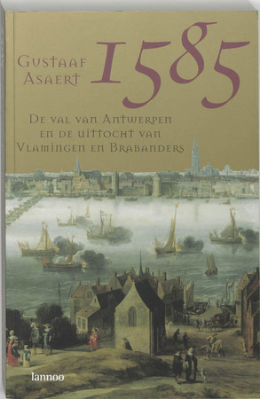 1585 De val van Antwerpen - G. Asaert 1585 De val van Antwerpen - G. Asaert