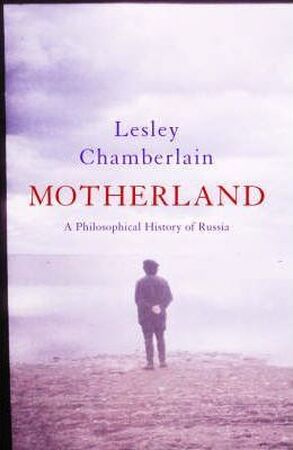 Motherland - Lesley Chamberlain Motherland - Lesley Chamberlain