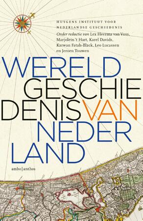 Wereldgeschiedenis van Nederland - Huygens Instituut voor Nederlandse Geschiedenis Wereldgeschiedenis van Nederland - Huygens Instituut voor Nederlandse Geschiedenis