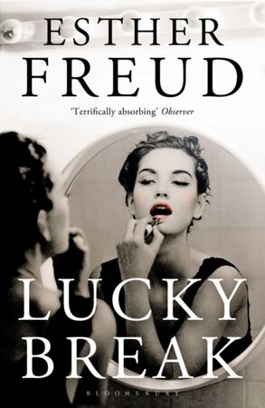 Lucky Break - Esther Freud Lucky Break - Esther Freud
