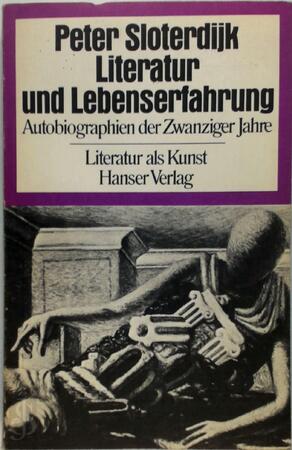 Literatur und Organisation von Lebenserfahrung - Peter Sloterdijk Literatur und Organisation von Lebenserfahrung - Peter Sloterdijk